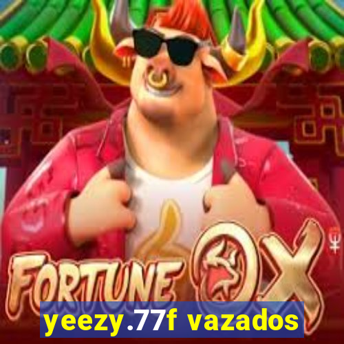 yeezy.77f vazados